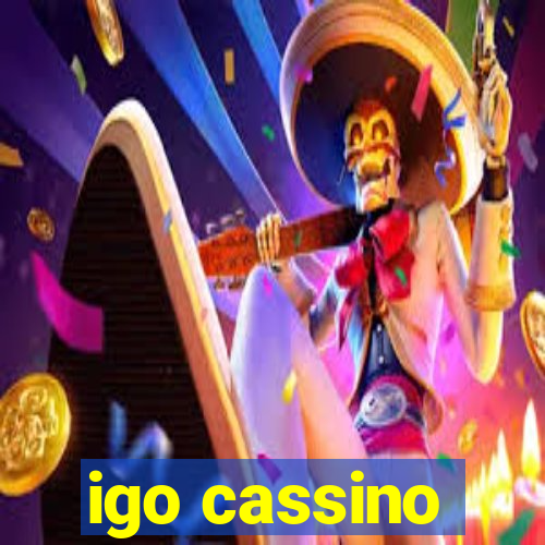 igo cassino